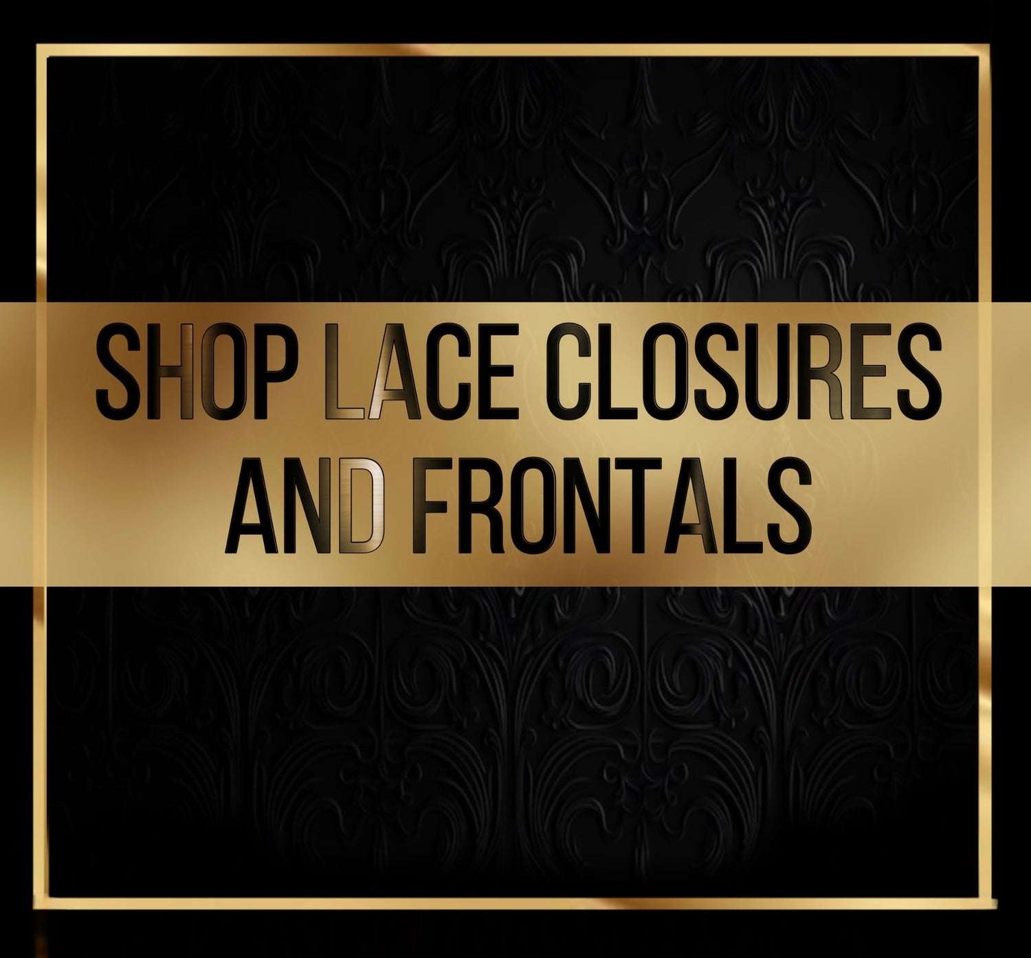 Lace Closures and Frontals